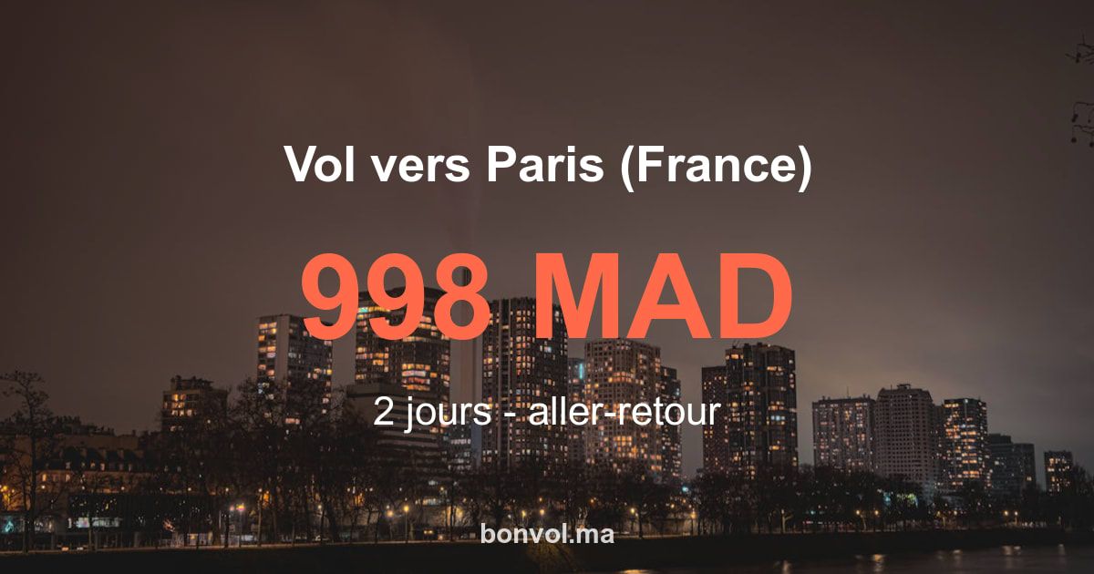 Vol Agadir Paris pas cher 998 MAD | Offre imbattable