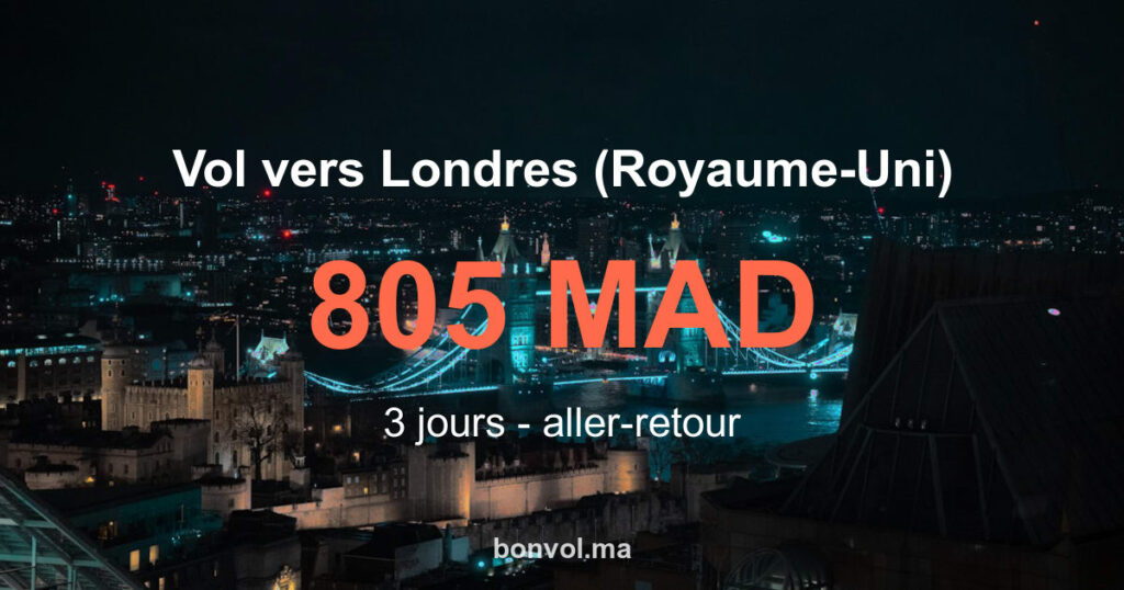 Vol Marrakech Londres pas cher 805 MAD – Offre imbattable
