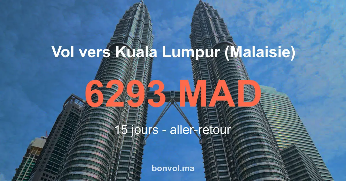 Vol Casablanca Kuala Lumpur pas cher 6293 MAD | Incroyable