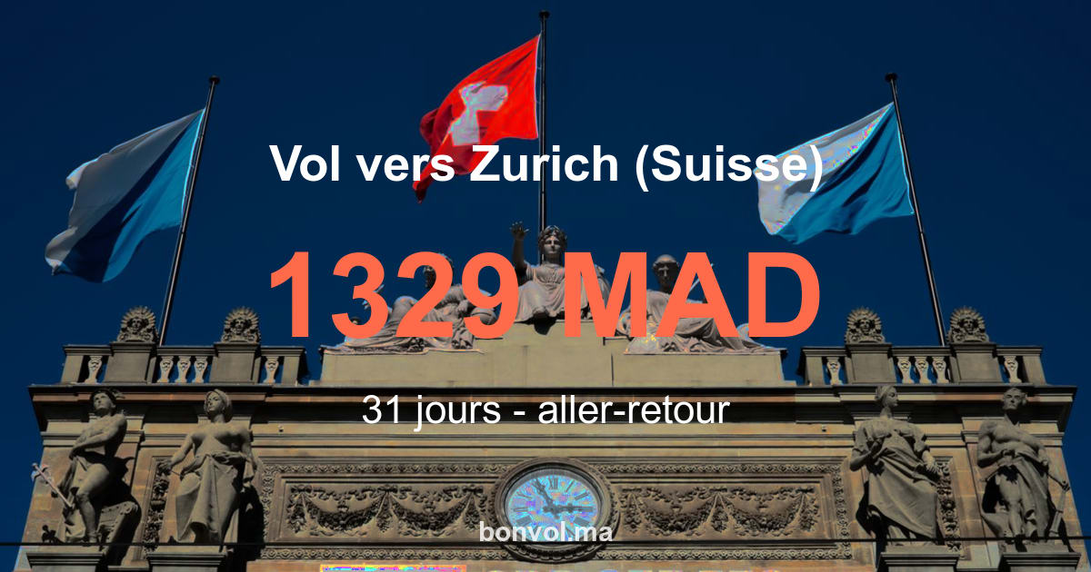 Vol Fez Zurich (Suisse) pas cher à 1329 MAD – Incroyable