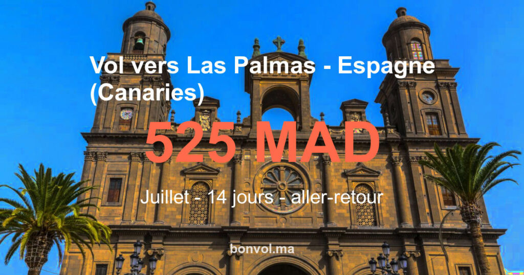 Vol Marrakech Las Palmas pas cher : offre irrésistible