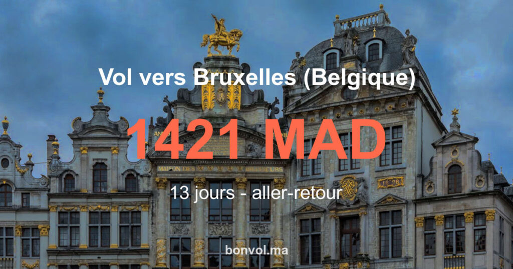 Vol Marrakech Bruxelles (Belgique) pas cher 1421 MAD incroyable