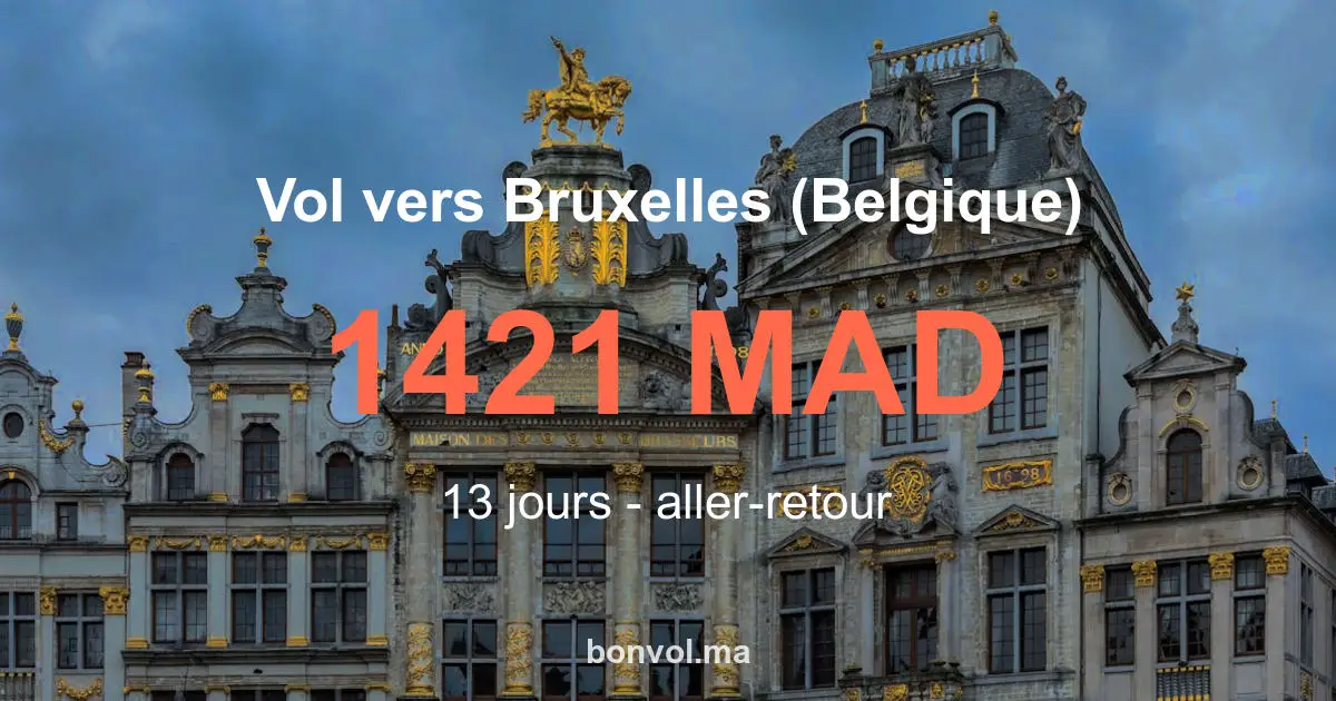 Vol Marrakech Bruxelles (Belgique) pas cher 1421 MAD incroyable