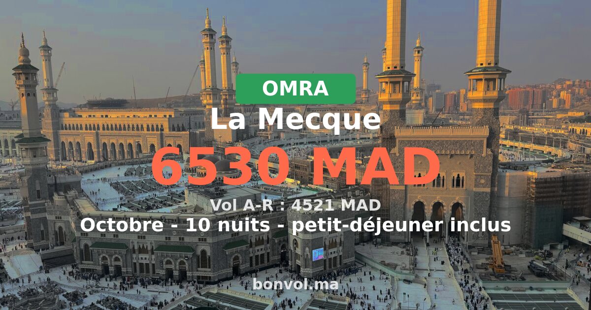 Omra La Mecque pas cher — 6530 MAD