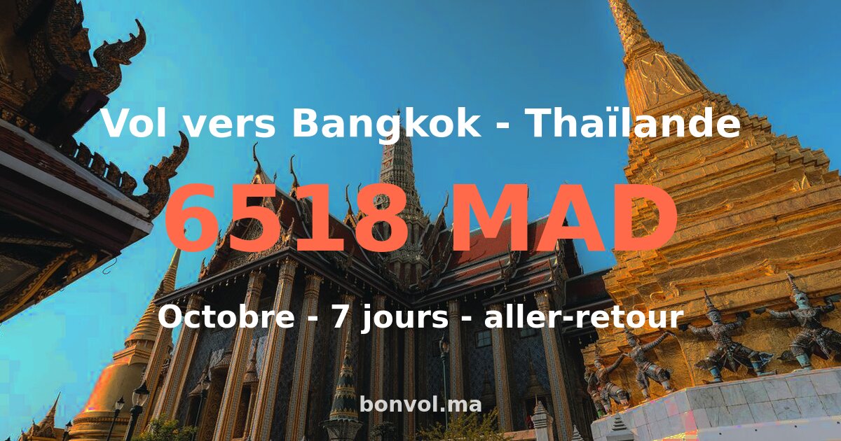 Vol Casablanca Bangkok pas cher — 6518 MAD